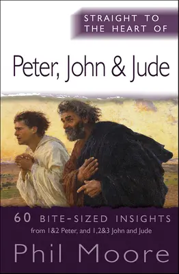 Přímo k srdci Petra, Jana a Judy: 60 kousavých postřehů - Straight to the Heart of Peter, John and Jude: 60 bite-sized insights