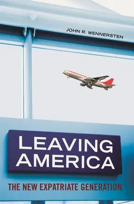 Opouštět Ameriku: Nová generace emigrantů - Leaving America: The New Expatriate Generation