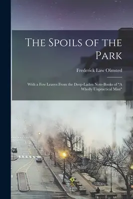 The Spoils of the Park: S několika listy z hlubokomyslných poznámkových bloků zcela nepraktického muže