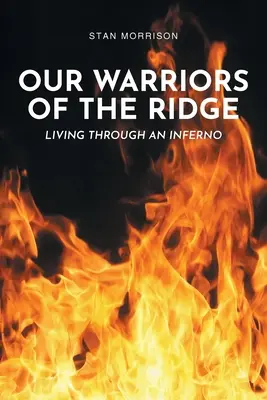 Naši bojovníci z hřebene: Život v pekle: Příhody z horského hřebene - Our Warriors of the Ridge: Living Through an Inferno