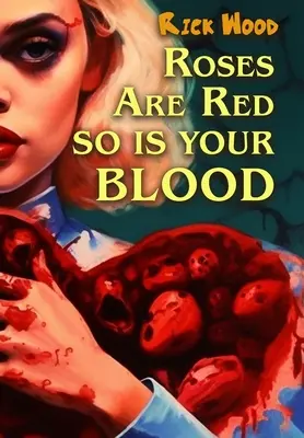 Růže jsou rudé, stejně jako tvá krev - Roses Are Red So Is Your Blood