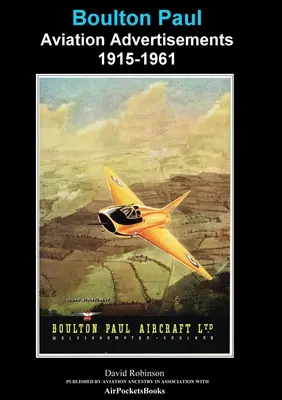 Letecká reklama Boulton Paul 1915-1961 - Boulton Paul Aviation Advertisements 1915-1961