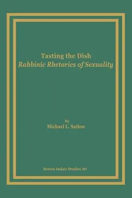 Ochutnávka pokrmů: Jídelníček: rabínská rétorika sexuality - Tasting the Dish: Rabbinic Rhetorics of Sexuality