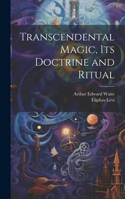 Transcendentální magie, její učení a rituál - Transcendental Magic, its Doctrine and Ritual