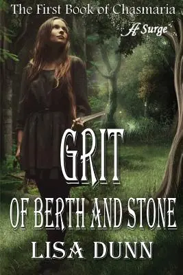 Štěrk z Berthu a kamene: První kniha Chasmarie - Grit of Berth and Stone: The First Book of Chasmaria