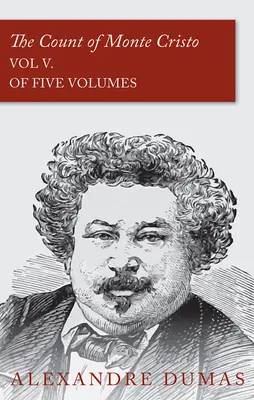 Hrabě Monte Christo - V. díl (v pěti svazcích) - The Count of Monte Cristo - Vol V. (In Five Volumes)