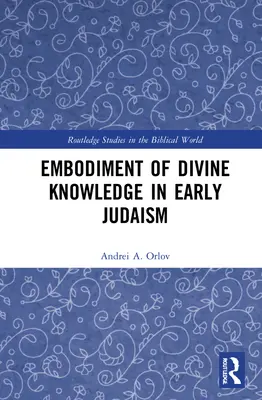 Ztělesnění božského poznání v raném judaismu - Embodiment of Divine Knowledge in Early Judaism