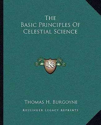 Základní principy nebeské vědy - The Basic Principles Of Celestial Science
