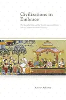 Civilizace v objetí: Šíření myšlenek a proměny moci; Indie a jihovýchodní Asie v klasickém věku - Civilizations in Embrace: The Spread of Ideas and the Transformation of Power; India and Southeast Asia in the Classical Age