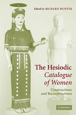 Hésiodův katalog žen: Hésiodosovy knihy: konstrukce a rekonstrukce - The Hesiodic Catalogue of Women: Constructions and Reconstructions