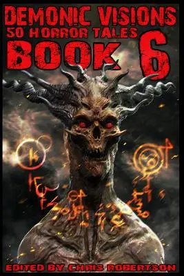 Démonické vize 50 hororových povídek Kniha 6 - Demonic Visions 50 Horror Tales Book 6