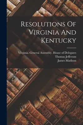 Rezoluce Virginie a Kentucky - Resolutions Of Virginia And Kentucky