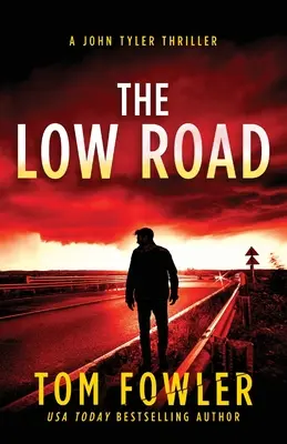 The Low Road (Nízká cesta): John Tyler Thriller - The Low Road: A John Tyler Thriller