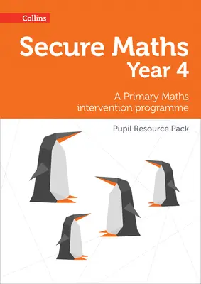 Secure Year 4 Maths Pupil Resource Pack (Balíček materiálů pro žáky 4. ročníku): Matematický intervenční program pro základní školy - Secure Year 4 Maths Pupil Resource Pack: A Primary Maths intervention programme