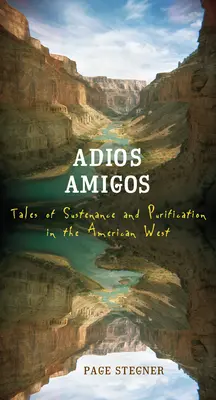 Adios Amigos: Příběhy o obživě a očistě na americkém Západě - Adios Amigos: Tales of Sustenance and Purification in the American West