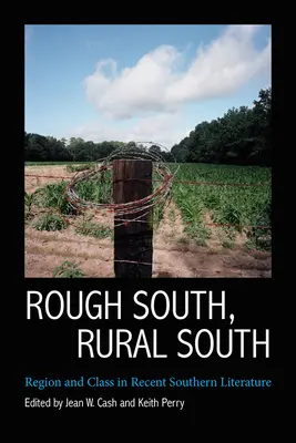 Drsný jih, venkovský jih: Region a třída v nedávné jižanské literatuře - Rough South, Rural South: Region and Class in Recent Southern Literature