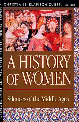 Dějiny žen na Západě, II. díl: Mlčení středověku - History of Women in the West, Volume II: Silences of the Middle Ages
