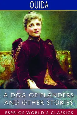 Flanderský pes a jiné povídky (Esprios Classics) - A Dog of Flanders and Other Stories (Esprios Classics)