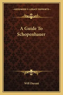 Průvodce Schopenhauerem - A Guide To Schopenhauer