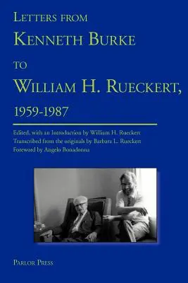 Dopisy Kennetha Burka Williamu H. Rueckertovi, 1959-1987 - Letters from Kenneth Burke to William H. Rueckert, 1959-1987