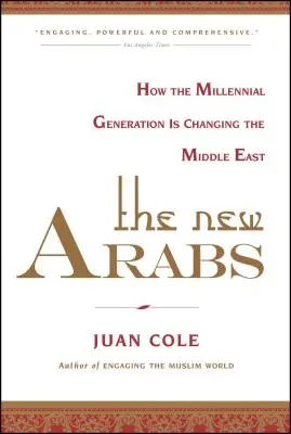 Noví Arabové: Jak generace mileniálů mění Blízký východ. - The New Arabs: How the Millennial Generation Is Changing the Middle East