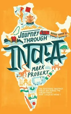 Cesta po Indii: Dva důchodci se vydávají s batohem na zádech napříč subkontinentem... co by se mohlo pokazit? - Journey through India: Two pensioners backpack their way across the subcontinent... what could go wrong?