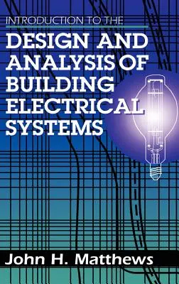 Úvod do navrhování a analýzy elektrických systémů budov - Introduction to the Design and Analysis of Building Electrical Systems