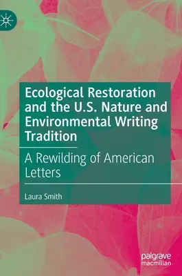 Ekologická obnova a americká tradice psaní o přírodě a životním prostředí: A Rewilding of American Letters - Ecological Restoration and the U.S. Nature and Environmental Writing Tradition: A Rewilding of American Letters
