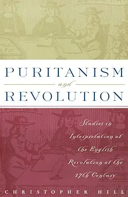 Puritanismus a revoluce: Studie k interpretaci anglické revoluce 17. století - Puritanism and Revolution: Studies in Interpretation of the English Revolution of the 17th Century