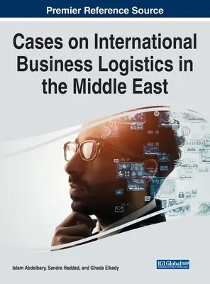 Případy mezinárodní obchodní logistiky na Blízkém východě - Cases on International Business Logistics in the Middle East