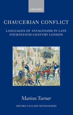 Chaucerovský konflikt: Jazyky antagonismu v Londýně na konci čtrnáctého století - Chaucerian Conflict: Languages of Antagonism in Late Fourteenth-Century London