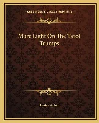 Více světla o tarotových trumfech - More Light On The Tarot Trumps
