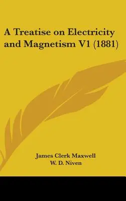 Pojednání o elektřině a magnetismu V1 (1881) - A Treatise on Electricity and Magnetism V1 (1881)