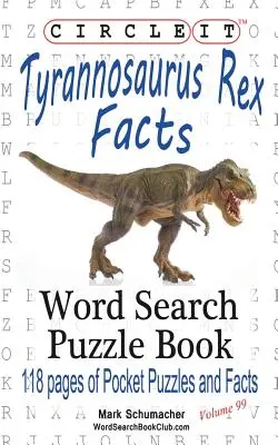 Zakroužkujte to, Tyranosaurus Rex Fakta, Hledání slov, Puzzle Book - Circle It, Tyrannosaurus Rex Facts, Word Search, Puzzle Book