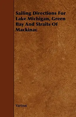 Plavební pokyny pro Michiganské jezero, Green Bay a Mackinackou úžinu - Sailing Directions for Lake Michigan, Green Bay and Straits of Mackinac