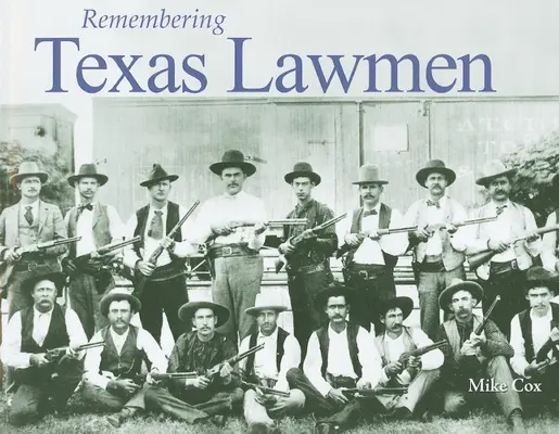Vzpomínka na texaské strážce zákona - Remembering Texas Lawmen