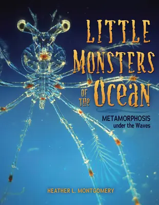 Malé příšerky z oceánu: Metamorfózy pod vlnami - Little Monsters of the Ocean: Metamorphosis Under the Waves