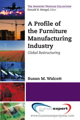 Profil nábytkářského průmyslu: Globální restrukturalizace - A Profile of the Furniture Manufacturing Industry: Global Restructuring