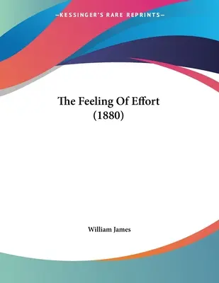 The Feeling of Effort (1880) - The Feeling Of Effort (1880)