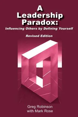 Paradox leadershipu: Ovlivňování druhých tím, že se sami definujete - A Leadership Paradox: Influencing Others by Defining Yourself