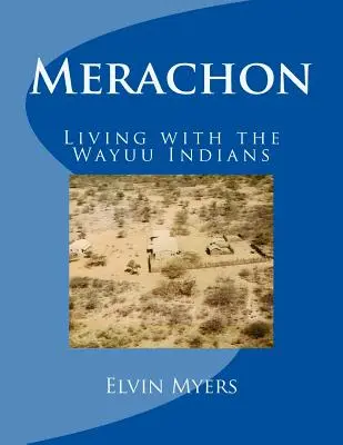 Merachon: Žít s indiány kmene Wayuu - Merachon: Living with the Wayuu Indians