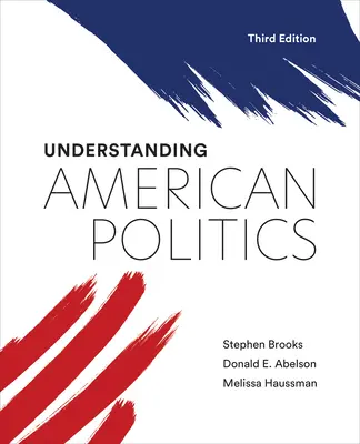 Porozumění americké politice, třetí vydání - Understanding American Politics, Third Edition