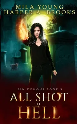 Všichni vystřeleni do pekla: Paranormální romance - All Shot To Hell: Paranormal Romance