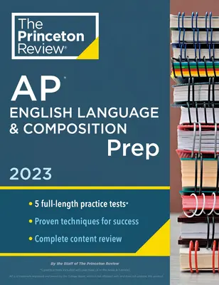 Princeton Review AP English Language & Composition Prep, 2023: 5 cvičných testů + kompletní přehled obsahu + strategie a techniky - Princeton Review AP English Language & Composition Prep, 2023: 5 Practice Tests + Complete Content Review + Strategies & Techniques