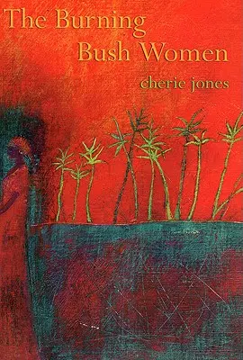 Ženy z hořícího keře a další příběhy - The Burning Bush Women and Other Stories