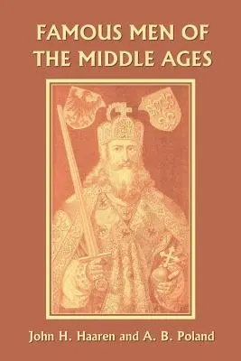Slavní muži středověku (Yesterday's Classics) - Famous Men of the Middle Ages (Yesterday's Classics)