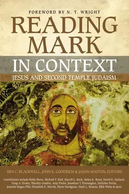 Čtení Marka v souvislostech: Ježíš a judaismus druhého chrámu - Reading Mark in Context: Jesus and Second Temple Judaism