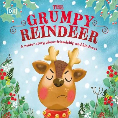 Mrzutý sob: Zimní příběh o přátelství a laskavosti - The Grumpy Reindeer: A Winter Story about Friendship and Kindness