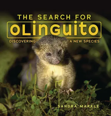 Hledání Olinguita: Objevování nového druhu - The Search for Olinguito: Discovering a New Species