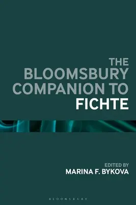 The Bloomsbury Handbook of Fichte (Příručka Fichteho) - The Bloomsbury Handbook of Fichte